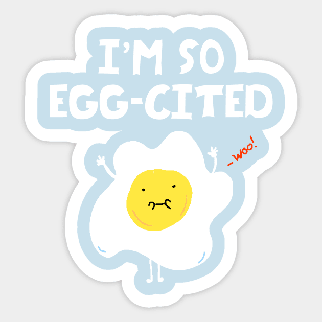 I'm So Egg-Cited! Sticker by ckrickett